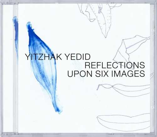 CD Shop - YEDID, YITZHAK REFLECTIONS UPON SIX IMAG