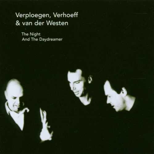 CD Shop - VERPLOEGEN/VERHOEFF/VAN D NIGHT AND THE DAYDREAMER