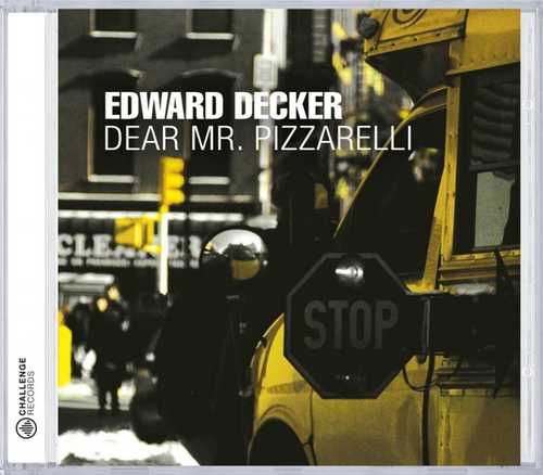 CD Shop - DECKER, EDWARD DEAR MR. PIZZARELLI