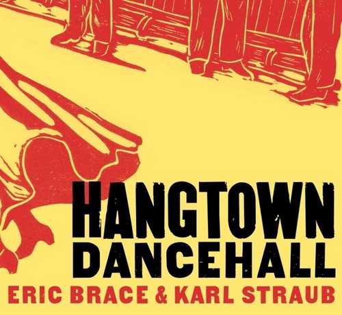 CD Shop - BRACE, ERIC & KARL STRAUB HANGTOWN DANCEHALL