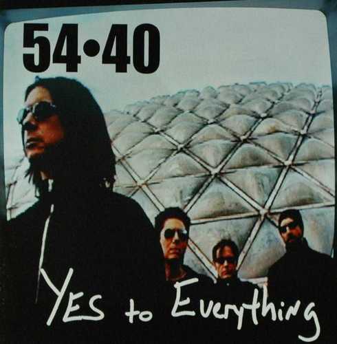 CD Shop - FIFTY FOUR-FORTY (54-40) YES TO EVERYTHING