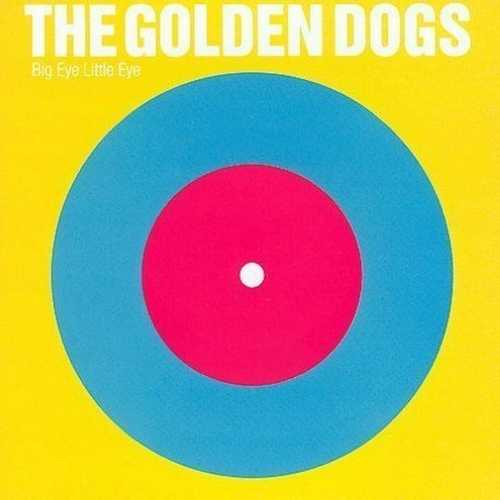 CD Shop - GOLDEN DOGS BIG EYE LITTLE EYE