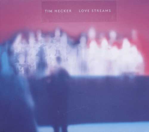 CD Shop - HECKER, TIM LOVE STREAMS