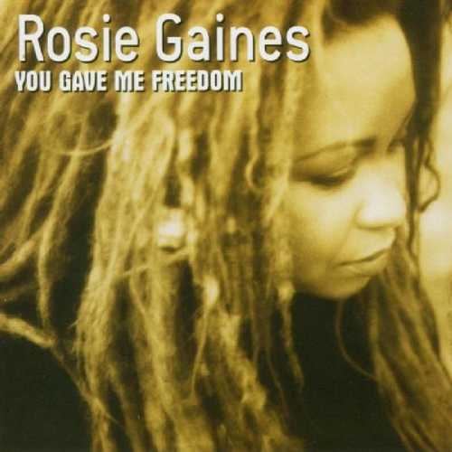 CD Shop - GAINES, ROSIE YOU GAVE ME FREEDOM