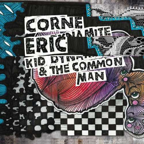 CD Shop - CORNE, ERIC KID DYNAMITE & THE COMMON MAN