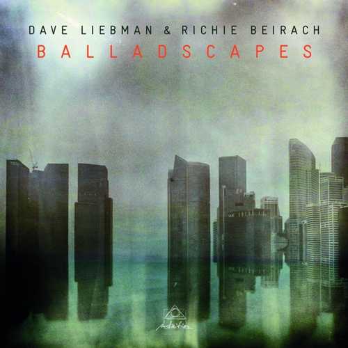 CD Shop - LIEBMAN, DAVE & RICHIE BE BALLADSCAPES