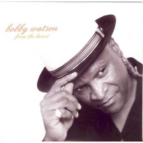 CD Shop - WATSON, BOBBY FROM THE HEART