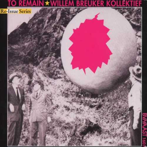 CD Shop - BREUKER, WILLEM -KOLLEKTI TO REMAIN