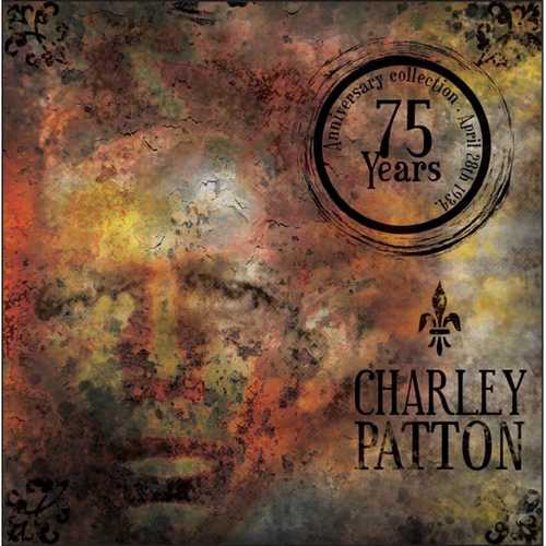 CD Shop - PATTON, CHARLEY 75 YEARS ANNIVERSARY + DVD