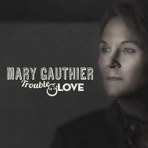 CD Shop - GAUTHIER, MARY TROUBLE & LOVE