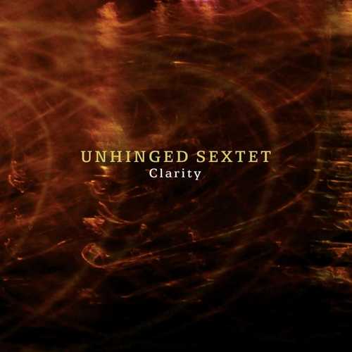 CD Shop - UNHINGED SEXTET CLARITY