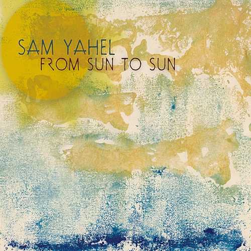 CD Shop - YAHEL, SAM -TRIO- FROM SUN TO SUN