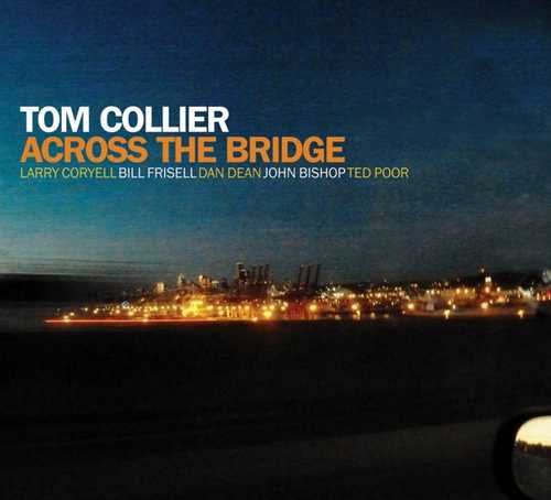 CD Shop - COLLIER, TOM ACROSS THE BRIDGE