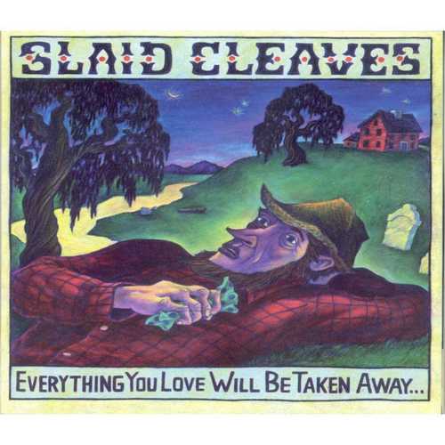 CD Shop - CLEAVES, SLAID EVERYTHING YOU LOVE WILL BE TAKEN AWAY