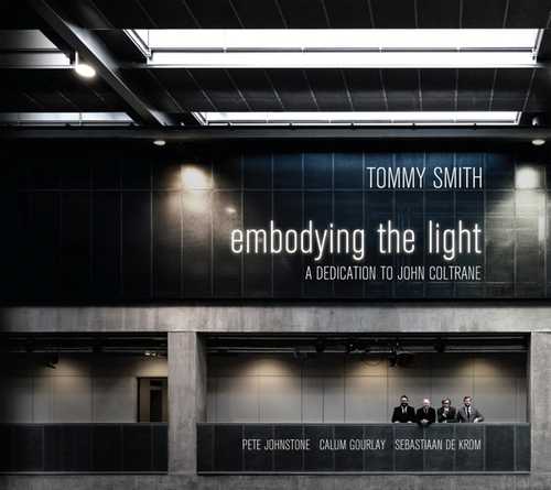 CD Shop - SMITH, TOMMY -QUARTET- EMBODYING THE LIGHT - A DEDICATION TO JOHN COLTRANE