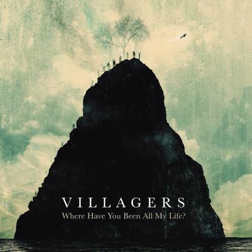 CD Shop - VILLAGERS WHERE HAVE YOU BEEN ALL MY LIFE?