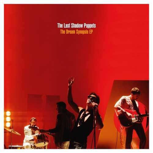 CD Shop - LAST SHADOW PUPPETS DREAM SYNOPSIS EP