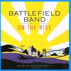 CD Shop - BATTLEFIELD BAND ON THE RISE