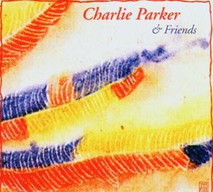 CD Shop - PARKER, CHARLIE AND FRIENDS