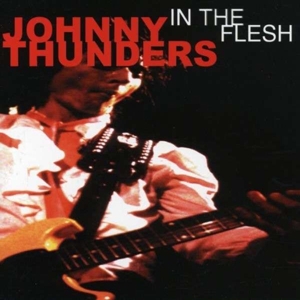 CD Shop - THUNDERS, JOHNNY IN THE FLESH