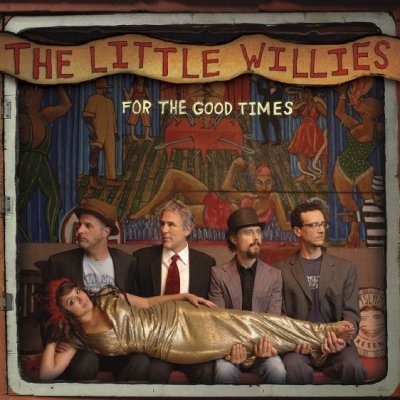 CD Shop - LITTLE WILLIES FOR THE GOOD TIMES