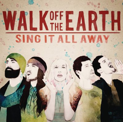 CD Shop - WALK OFF THE EARTH SING IT ALL AWAY