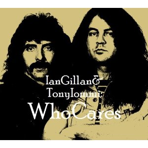 CD Shop - GILLAN, IAN AND TONY IOMM IAN GILLAN & TONY IOMMI - WHO CARES