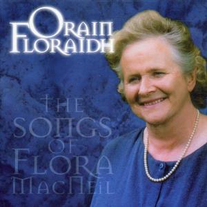 CD Shop - MACNEIL, FLORA ORAIN FLORAIDH-SONGS OF F