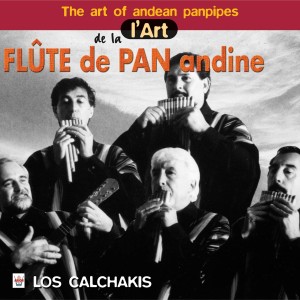 CD Shop - LOS CALCHAKIS ART OF ANDEAN PANPIPES