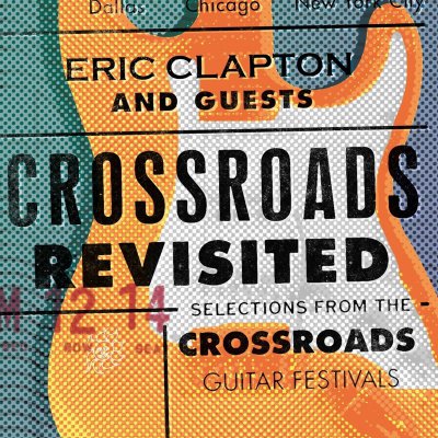 CD Shop - CLAPTON, ERIC CROSSROADS REVISITED - SELECTIONS FROM THE CROSSROADS GUITAR FESTIVALS