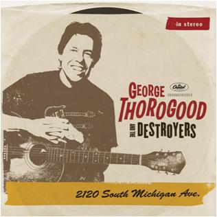 CD Shop - THOROGOOD, GEORGE & THE D 2120 SOUTH MICHIGAN AVE.