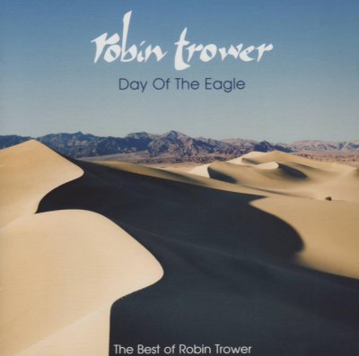 CD Shop - TROWER, ROBIN DAY OF THE EAGLE - THE BEST OF ROBIN TROWER