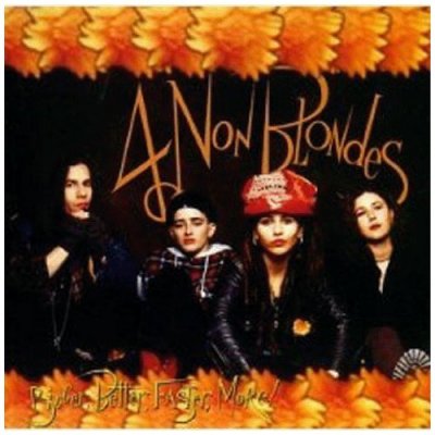 CD Shop - 4 NON BLONDES BIGGER, BETTER, FASTER, MO