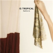CD Shop - IS TROPICAL NATIVE TO
