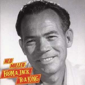 CD Shop - MILLER, NED FROM A JACK TO A KING