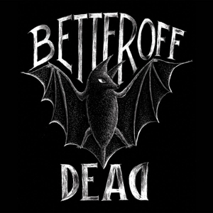 CD Shop - BETTER OFF DEAD BETTER OFF DEAD