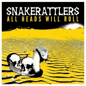 CD Shop - SNAKERATTLERS ALL HEADS WILL ROLL