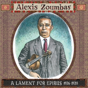 CD Shop - ZOUMBAS, ALEXIS A LAMENT FOR EPIRUS 1926-28