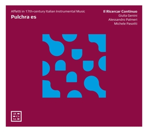 CD Shop - IL RICERCAR CONTINUO PULCHRA ES: AFFETTI IN 17TH CENTURY ITALIAN MUSIC