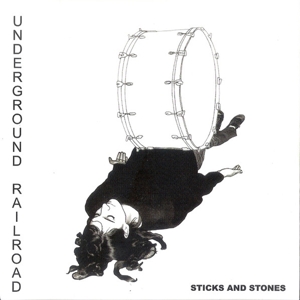 CD Shop - UNDERGROUND RAILROAD STICKS & STONES
