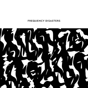 CD Shop - FREQUENCY DISASTERS FREQUENCY DISASTERS