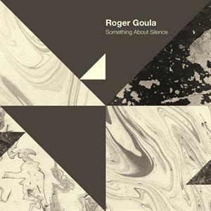 CD Shop - GOULA, ROGER SOMETHING ABOUT SILENCE