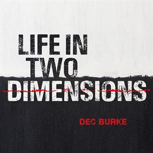 CD Shop - BURKE, DEC LIFE IN TWO DIMENSIONS