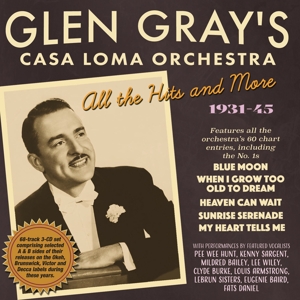 CD Shop - GRAY, GLEN -CASA LOMA ORC ALL THE HITS AND MORE 1931-45