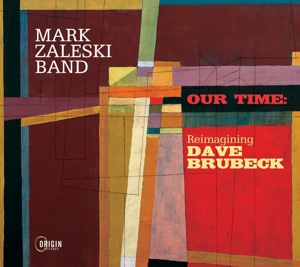 CD Shop - ZALESKI, MARK -BAND- OUR TIME: REIMAGINING DAVE BRUBECK
