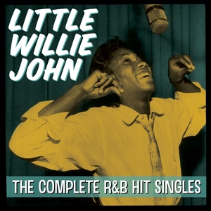 CD Shop - LITTLE WILLIE JOHN COMPLETE R&B HIT SINGLES