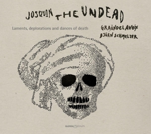 CD Shop - GRAINDELAVOIX / BJORN SCH JOSQUIN THE UNDEAD: LAMENTS, DEPLORATIONS AND DANCES OF DEATH