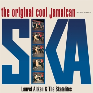 CD Shop - AITKEN, LAUREL WITH THE S ORIGINAL COOL JAMAICAN SKA