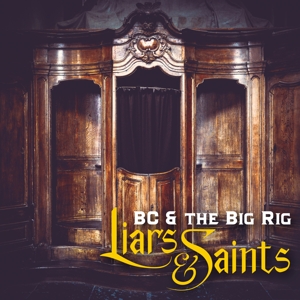 CD Shop - BC & THE BIG RIG LIARS & SAINTS