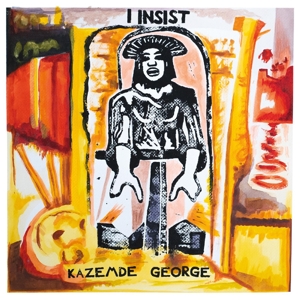 CD Shop - GEORGE, KAZEMDE I INSIST